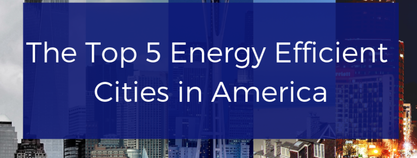 Top 5 energy efficient cities in America