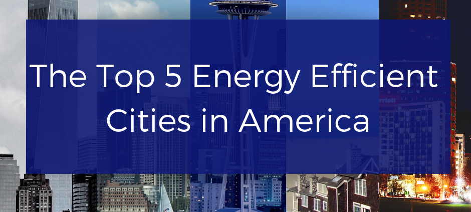 Top 5 energy efficient cities in America